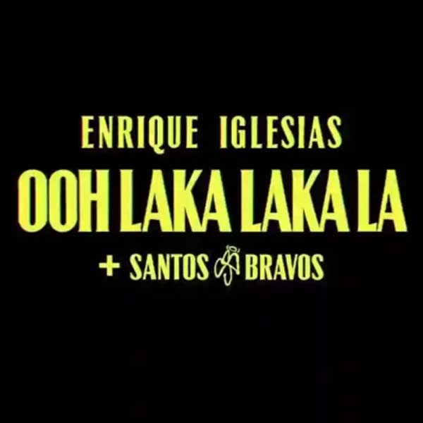 Enrique Iglesias و سانتوس براووس اوه لاکا لاکا لا