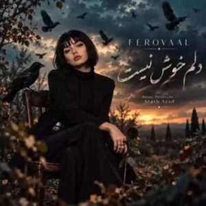 Ferovaal – Delam Khosh Nist