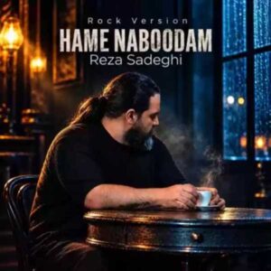 Reza Sadeghi – Hame Naboodam (Rock Version)