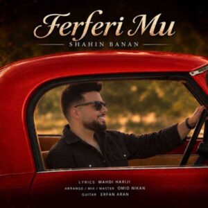 Shahin Banan – Ferferi Mu